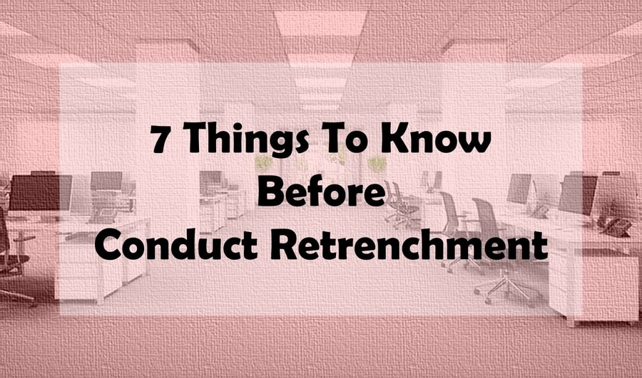 7 Things To Know Before Conduct Retrenchment Blog